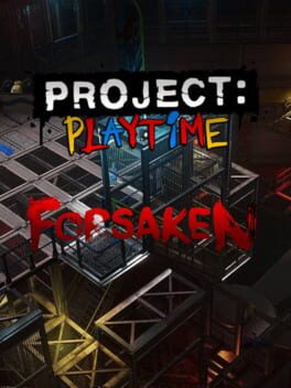 Project Playtime: Phase 3 - Forsaken cover